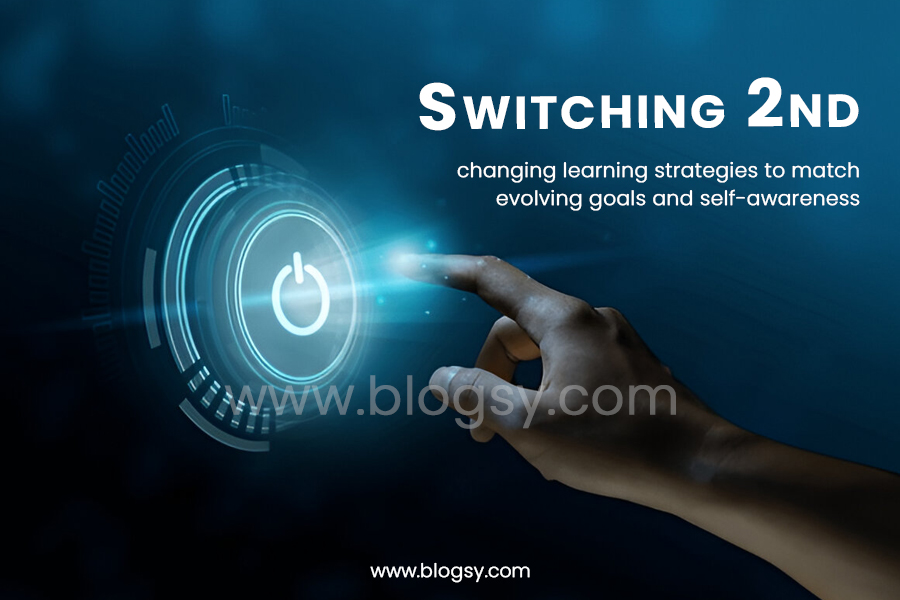 Switching 2nd: A Complete Guide to Academic and Learning Transitions