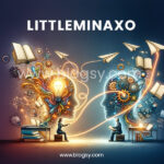 LittleMinaxo: The Digital Visionary Redefining Art Through Emotion, Innovation, and Imagination